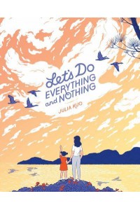 Let's Do Everything and Nothing