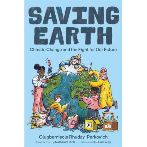 Saving Earth Climate Change and the Fight for Our Future