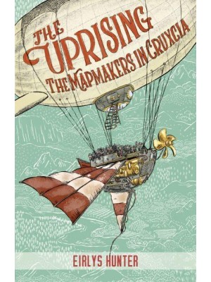 The Uprising The Mapmakers in Cruxcia