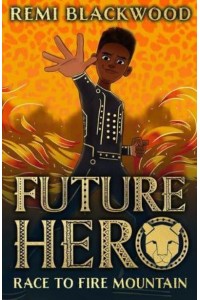 Race to Fire Mountain - Future Hero