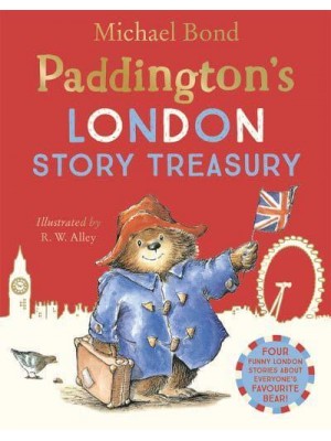 Paddington's London Treasury Four Classic Stories of the Bear from Peru