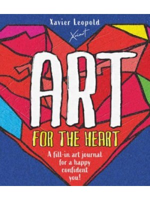 Art for the Heart A Fill-in Journal for Wellness Through Art