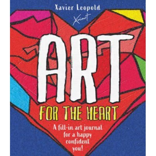 Art for the Heart A Fill-in Journal for Wellness Through Art