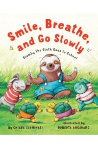 Smile, Breathe, and Go Slowly Slumby the Sloth Goes to School