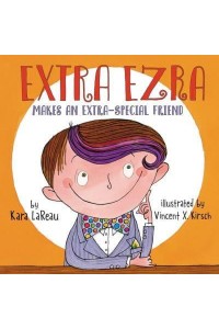 Extra Ezra Makes an Extra-Special Friend