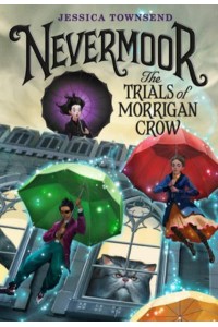 The Trials of Morrigan Crow - Nevermoor