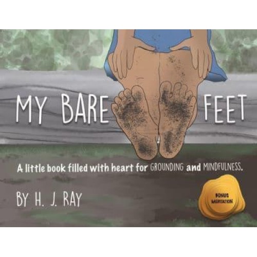 My Bare Feet: A little book filled with heart for grounding and mindfulness - Inspiring Mindfulness