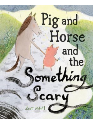 Pig and Horse and the Something Scary