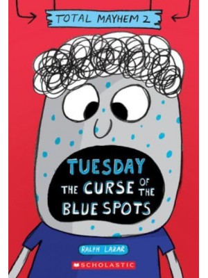 Tuesday The Curse of the Blue Spots - Total Mayhem