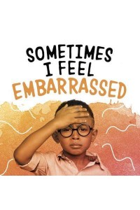Sometimes I Feel Embarrassed - Name Your Emotions