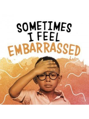 Sometimes I Feel Embarrassed - Name Your Emotions