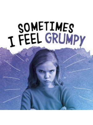 Sometimes I Feel Grumpy - Name Your Emotions