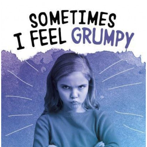 Sometimes I Feel Grumpy - Name Your Emotions