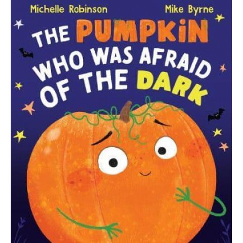 The Pumpkin Who Was Afraid of the Dark