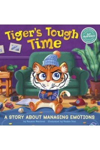 Tiger's Tough Time A Story About Managing Emotions - My Spectacular Self