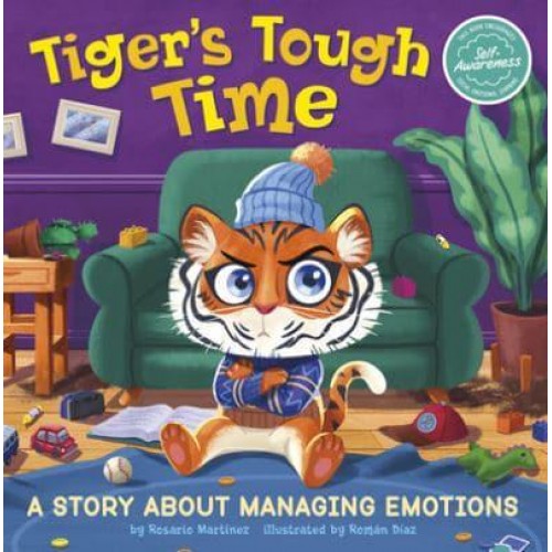 Tiger's Tough Time A Story About Managing Emotions - My Spectacular Self