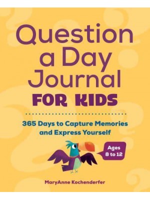 Question a Day Journal for Kids 365 Days to Capture Memories and Express Yourself