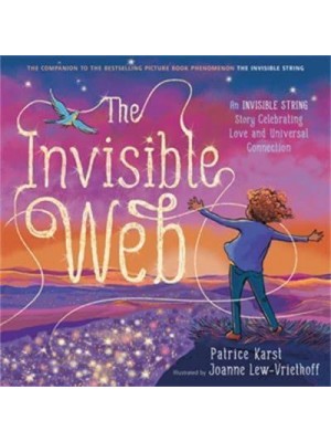 The Invisible Web An Invisible String Story Celebrating Love and Universal Connection