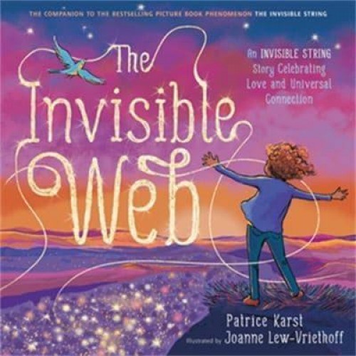 The Invisible Web An Invisible String Story Celebrating Love and Universal Connection