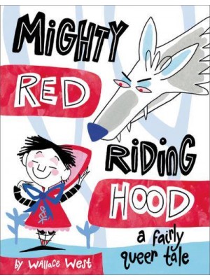 Mighty Red Riding Hood A Fairly Queer Tale