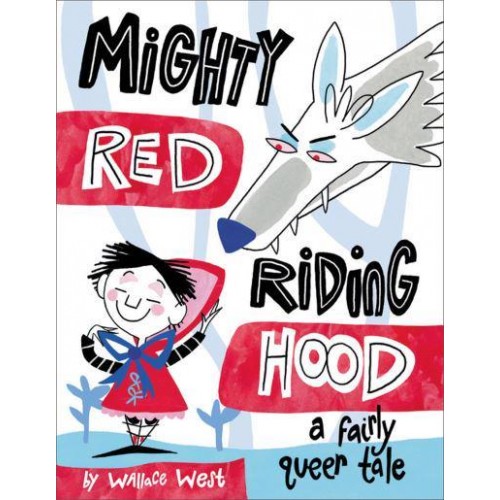 Mighty Red Riding Hood A Fairly Queer Tale