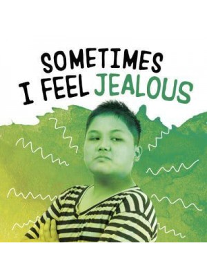 Sometimes I Feel Jealous - Name Your Emotions