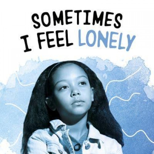 Sometimes I Feel Lonely - Name Your Emotions