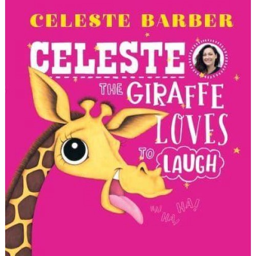 Celeste the Giraffe Loves to Laugh