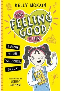 Smash Your Worries, Bella! - The Feeling Good Club