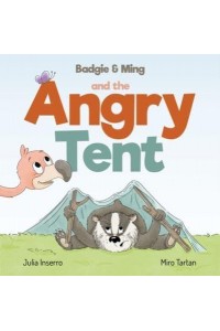 Badgie & Ming the Angry Tent
