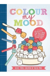Colour My Mood A Cute Activity Book for Tracking My Feelings Every Day