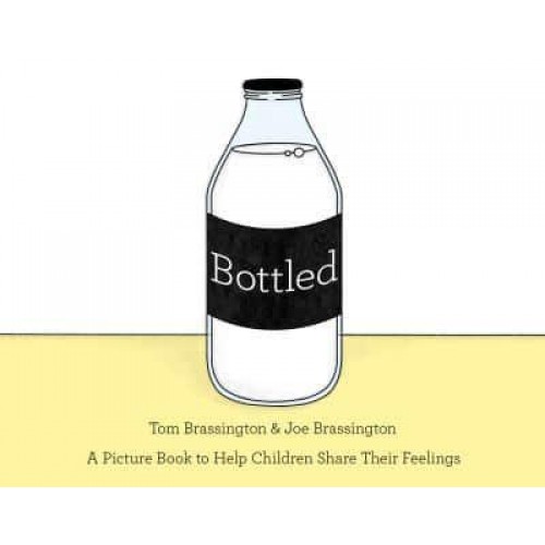 Bottled A Picture Book to Help Children Share Their Feelings