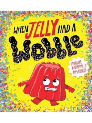 When Jelly Had a Wobble