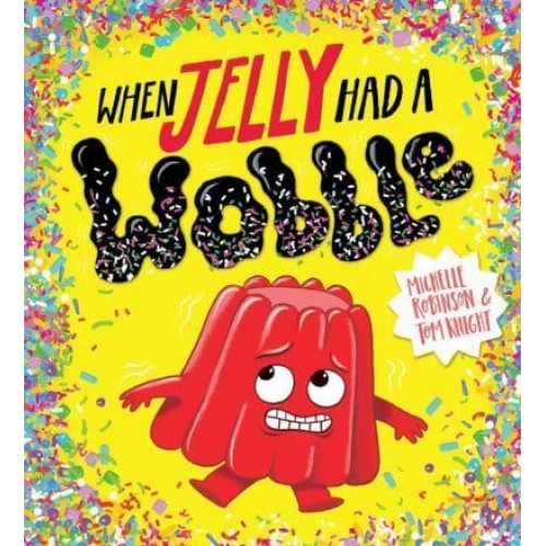 When Jelly Had a Wobble
