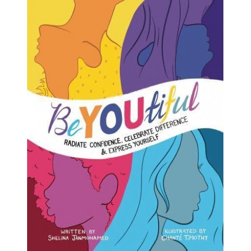 BeYOUtiful Radiate Confidence, Celebrate Difference & Express Yourself