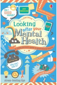 Looking After Your Mental Health - Usborne Life Skills