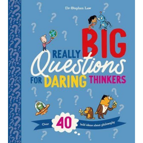 Really Big Questions for Daring Thinkers - Really Really Big Questions