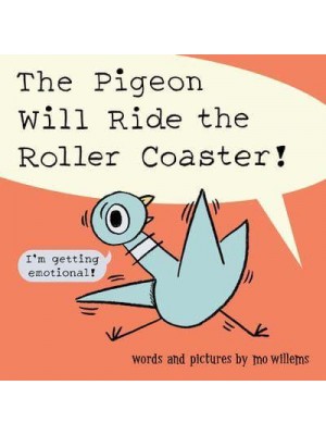 The Pigeon Will Ride the Roller Coaster!