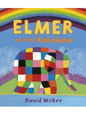 Elmer and the Rainbow - Elmer Picture Books