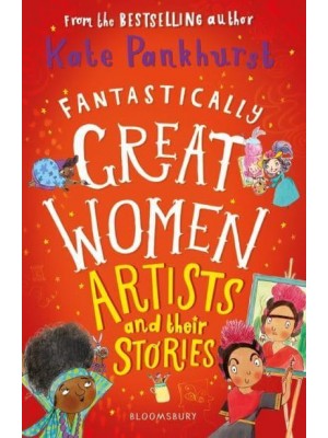 Fantastically Great Women Artists and Their Stories