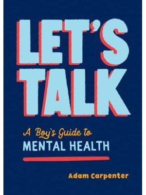 Let's Talk A Boy's Guide to Mental Health