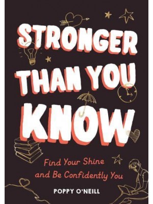 Stronger Than You Know Find Your Shine and Be Confidently You