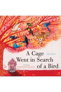 A Cage Went in Search of a Bird
