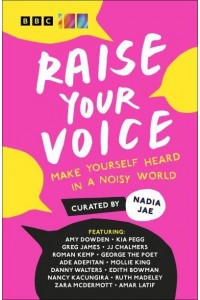 Raise Your Voice Make Yourself Heard in a Noisy World