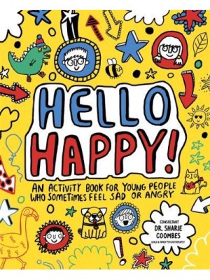 Hello Happy! Mindful Kids An Activity Book for Children Who Sometimes Feel Sad or Angry - Mindful Kids