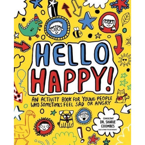 Hello Happy! Mindful Kids An Activity Book for Children Who Sometimes Feel Sad or Angry - Mindful Kids