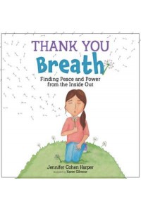 Thank You Breath Finding Peace and Power from the Inside Out