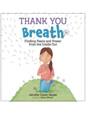 Thank You Breath Finding Peace and Power from the Inside Out