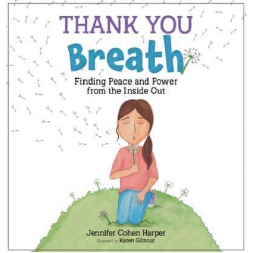 Thank You Breath Finding Peace and Power from the Inside Out