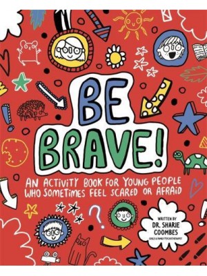 Be Brave! Mindful Kids An Activity Book for Children Who Sometimes Feel Scared or Afraid - Mindful Kids